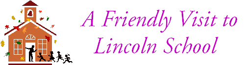 A Friendly Visit to Lincoln School