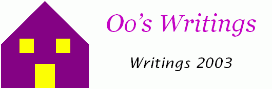 Oo’s Writings - Writings 2003